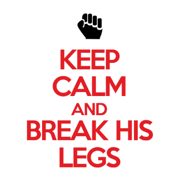 Щампа - Keep Calm and Break his Legs